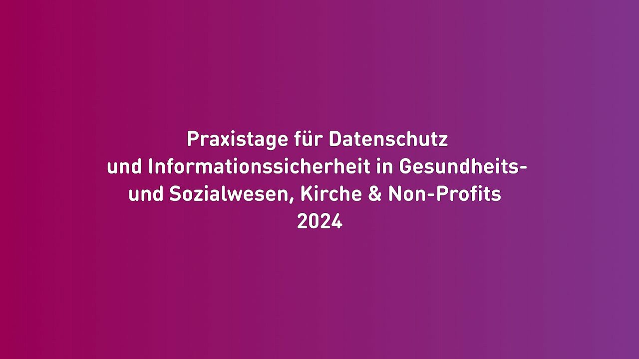 Praxistage Datenschutz& Informationssicherheit 2024